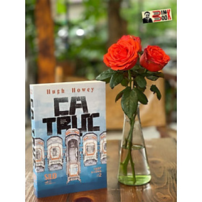 CA TRỰC - SILO THÁP GIỐNG #2 - Hugh Howey - Thành Nguyễn dịch - Nhã Nam - NXB Hội Nhà Văn