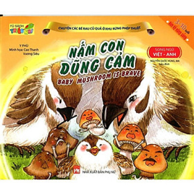 Sách - Chuyện Các Bé Rau Củ Quả Ở Khu Rừng Phép Thuật - Nấm Con Dũng Cảm (Song Ngữ Việt - Anh) - NXB Phụ Nữ