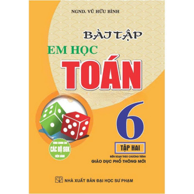 Sách - Bài Tập Em Học Toán Lớp 6 - Dùng Chung Cho Các Bộ SGK Hiện Hành - Vũ Hữu Bình - Hồng Ân