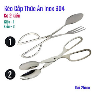 Kéo kẹp inox 304 gắp thực phẩm thức ăn cao cấp ( hàng có 2 kiểu khách vui lòng tự lựa chon
