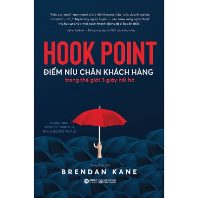 Trạm Đọc | Hook Point - Điểm Níu Chân Khách Hàng Trong Thế Giới 3 Giây Hối Hả 