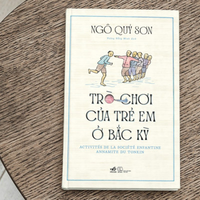 Trò Chơi Của Trẻ Em Ở Bắc Kỳ (Bìa Cứng) (NN)