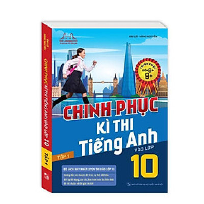 Sách - Chinh Phục Kì Thi Tiếng Anh Vào Lớp 10 - Tập 1 - Chinh Phục Điểm 8+, 9+ - Minh Thắng
