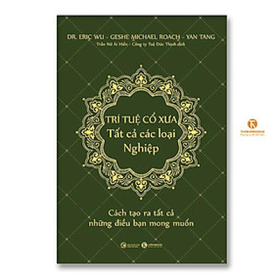 Sách - Trí Tuệ Cổ Xưa - Tất Cả Các Loại Nghiệp: Cách Tạo Ra Tất Cả Những Điều Bạn Mong Muốn - Thái Hà Books