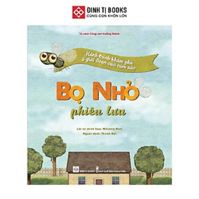 Sách - Bọ Nhỏ Phiêu Lưu - Hành Trình Khám Phá 5 Giai Đoạn Của Cảm Xúc - Đinh Tị Books