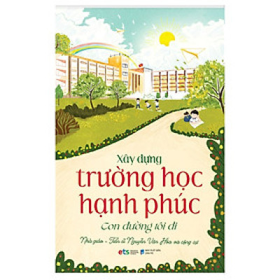 Xây Dựng Trường Học Hạnh Phúc (*** Sách Bản Quyền ***)