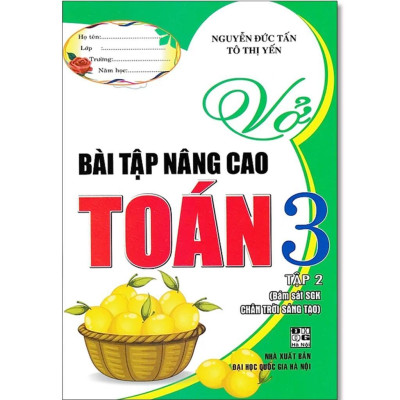 Sách - Vở Bài Tập Nâng Cao Toán Lớp 3 - Bám Sát SGK Chân Trời Sáng Tạo - Nguyễn Đức Tấn & Tô Thị Yến - Hồng Ân