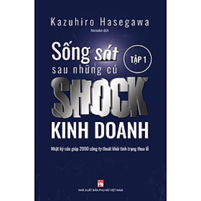 Sống Sót Sau Những Cú Shock Kinh Doanh - Tập 1 - PN