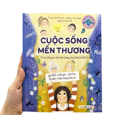 Sách - Cuộc Sống Mến Thương - Vì Sao Chúng Ta Cần Trân Trọng Từng Khoảnh Khắc?