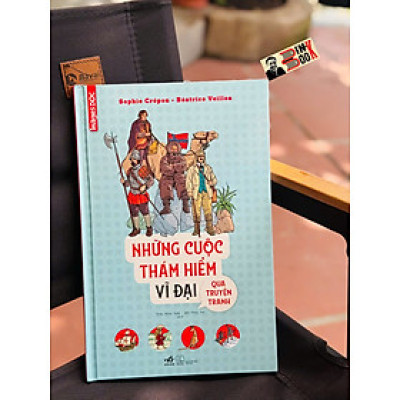 NHỮNG CUỘC THÁM HIỂM VĨ ĐẠI QUA TRUYỆN TRANH – Nhiều tác giả – Nhiều dịch giả - Nhã Nam