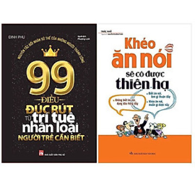 Combo sách: 99 Điều Đúc Rút Từ Trí Tuệ Nhân Loại + Khéo ăn nói sẽ có được thiên hạ (TB) (MinhLongBooks)