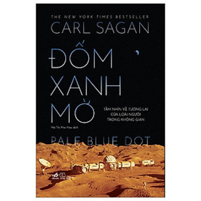 Cuốn Sách Về Khoa Học Vũ Trụ Hay: Đốm Xanh Mờ - Tầm Nhìn Về Tương Lai Của Loài Người Trong Không Gian
