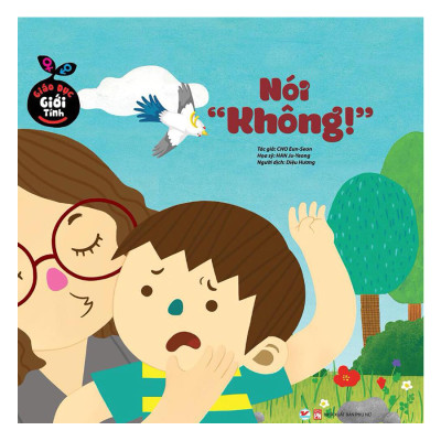 Combo Giáo Dục Giới Tính : Những Trò Đùa Ác Ý + Nói Không + Cô Bé Đá Bóng Và Cậu Bé Múa Ba Lê (3 Cuốn)