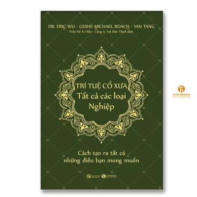 Sách - Trí Tuệ Cổ Xưa - Tất Cả Các Loại Nghiệp: Cách Tạo Ra Tất Cả Những Điều Bạn Mong Muốn - Thái Hà Books