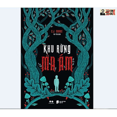 KHU RỪNG MA ÁM – C.J.Cooke - Phi Yến dịch