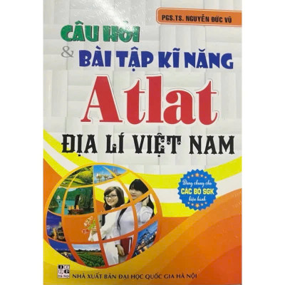 Combo Phân Tích Bảng Số Liệu Vẽ Biểu Đồ, Lược Đồ Việt Nam - Đọc Atlat Địa Lí + Câu Hỏi Và Bài Tập Kĩ Năng Atlat Địa Lí Việt Nam (Bộ 2 Cuốn) _HA