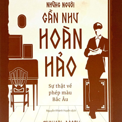 Những Người Gần Như Hoàn Hảo - Sự Thật Về Phép Màu Bắc Âu