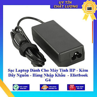 Sạc Laptop dùng cho Máy Tinh HP - Kèm Dây Nguồn Elietbook G4  - Hàng Nhập Khẩu New Seal