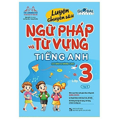 Sách - Global Success Luyện Chuyên Sâu Ngữ Pháp Và Từ Vựng Tiếng Anh Lớp 3 - Tập 1 - Minh Thắng