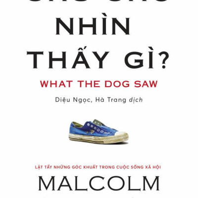 Chú Chó Nhìn Thấy Gì? (Tái Bản 2024)