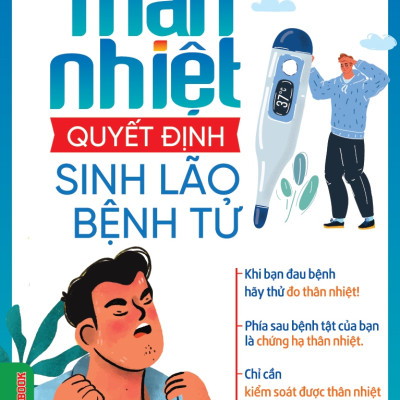 Combo 2 Quyển Thân Nhiệt  - Quyết Định Sinh Lão Bệnh Tử + Thân Nhiệt - Chìa Khóa Để Sống Khỏe Mạnh Và Trường Thọ