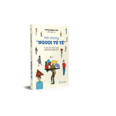 Sách Hội Chứng “Người Tử Tế” - Vì Sao Bạn Luôn Muốn Chiều Lòng Người Khác  - Bản Quyền