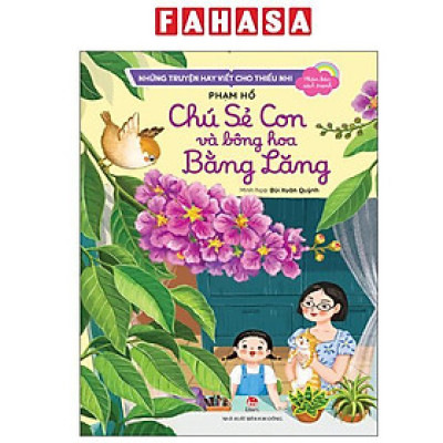 Sách - Những Truyện Hay Viết Cho Thiếu Nhi - Phiên Bản Sách Tranh - Chú Sẻ Con Và Bông Hoa Bằng Lăng