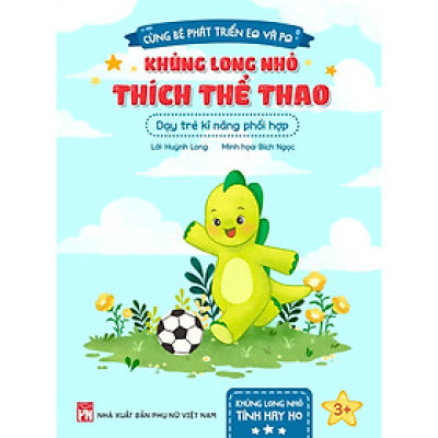 Sách - Cùng Bé Phát Triển EG Và PG - Khủng Long Nhỏ Thích Thể Thao - NXB Phụ Nữ