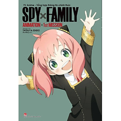 Sách - TV Anime - SPYxFAMILY TV Anime - Tổng hợp thông tin chính thức: ANIMATION X 1st MISSION