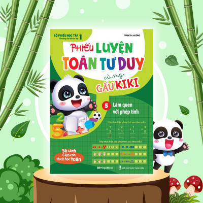 Sách - Phiếu Luyện Toán Tư Duy Cùng Gấu Kiki 5 - Làm Quen Với Phép Tính - Megabook
