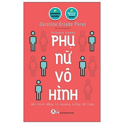 Sách - Phụ Nữ Vô Hình - Caroline Criado Perez - Huy Hoàng Bookstore