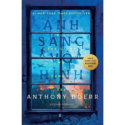Ánh Sáng Vô Hình ( Tác giả : Anthony Doerr)