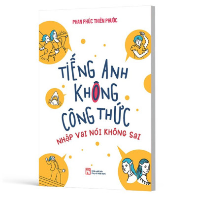 Tiếng Anh Không Công Thức - Nhập Vai Nói Không Sai