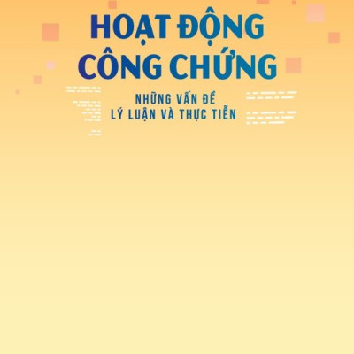 Sách - Hoạt Động Công Chứng - Những vấn đề lý luận và thực tiễn