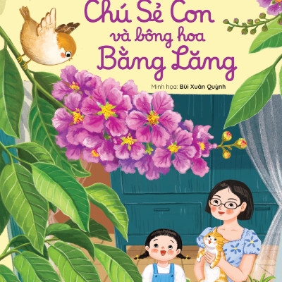 Sách - Những Truyện Hay Viết Cho Thiếu Nhi - Phiên Bản Sách Tranh - Chú Sẻ Con Và Bông Hoa Bằng Lăng