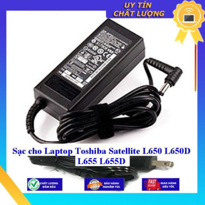 Sạc cho Laptop Toshiba Satellite L650 L650D L655 L655D - Hàng Nhập Khẩu New Seal