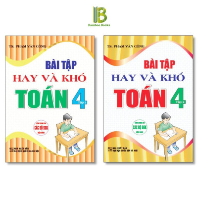 Sách - Bài Tập Hay Và Khó Toán Lớp 4 - Dùng Chung Các Bộ SGK Hiện Hành - Phạm Văn Công - Hồng Ân