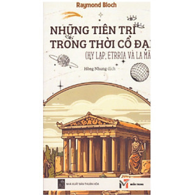 Raymond Bloch - Những tiên tri trong thời cổ đại (Hy Lạp, Etrria và La Mã)