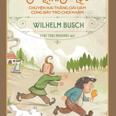 Sách - Tác Phẩm Chọn Lọc - Văn Học Đức - Mập Và Mực - Chuyện Hai Thằng Oái Oăm Cùng Bảy Trò Chơi Khăm