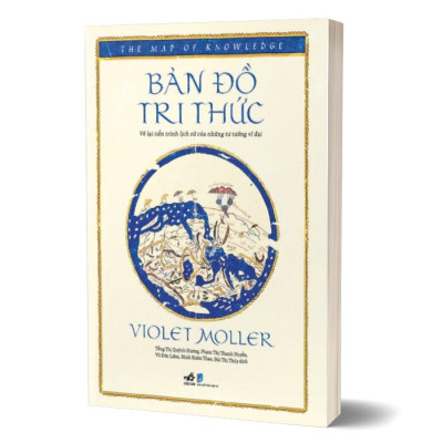 Bản Đồ Tri Thức - Vẽ Lại Tiến Trình Lịch Sử Của Những Tư Tưởng Vĩ Đại