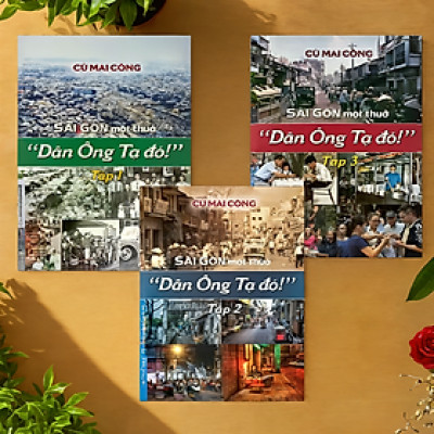 Bộ 3 Tập: Sài Gòn Một Thuở - “Dân Ông Tạ Đó!” - FN