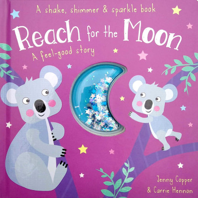 Reach For The Moon (A Shake, Shimmer & Sparkle Book)