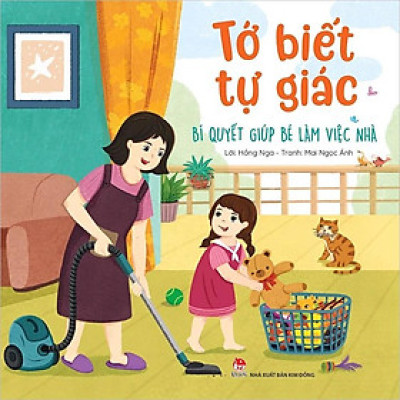 Tớ Biết Tự Giác - Bí Quyết Giúp Bé Làm Việc Nhà