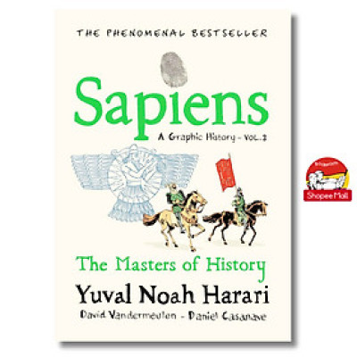 Sách - Sapiens A Graphic History, Volume 3: The Masters of History (SAPIENS: A GRAPHIC HISTORY, 3) by Yuval Noah Harari