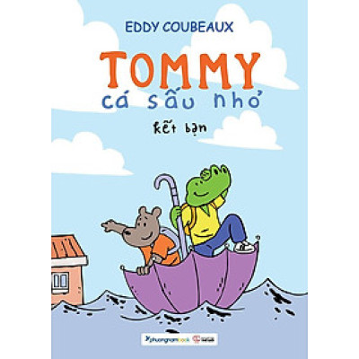 Sách Tommy Cá Sấu Nhỏ - Kết Bạn - phương nam book