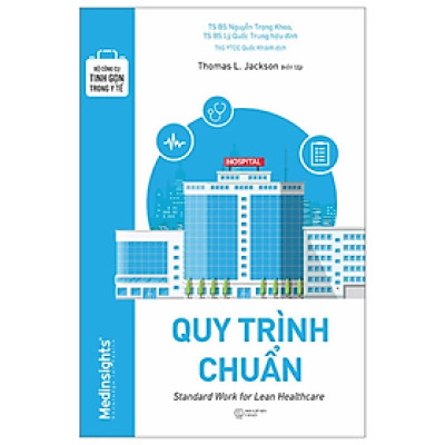 Sách - Bộ Công Cụ Tinh Gọn Trong Y Tế - Quy Trình Chuẩn - Thomas Lindsay Jackson - Nhà xuất bản Thế Giới