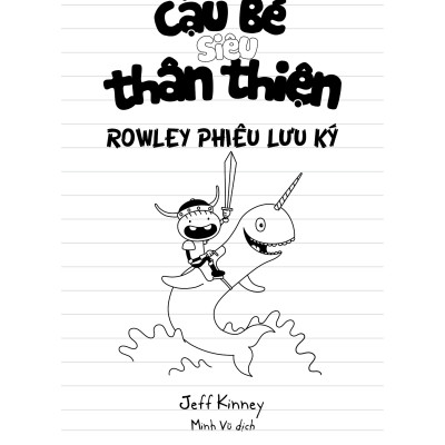 Nhật ký cậu bé siêu thân thiện Tập 2  Rowley Phiêu Lưu Ký - Bản Tiếng Việt