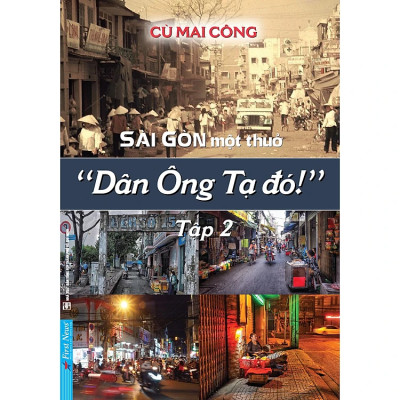 Bộ 3 Tập: Sài Gòn Một Thuở - “Dân Ông Tạ Đó!” - FN