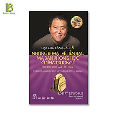Sách - Dạy Con Làm Giàu - Những Bí Mật Về Tiền Bạc Mà Bạn Không Học Ở Nhà Trường - Tập 9 - NXB Trẻ