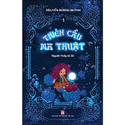 Sách - Thiên Cầu Ma Thuật - Tập 1 - Người Thầy Bí Ẩn  - NXB Phụ Nữ